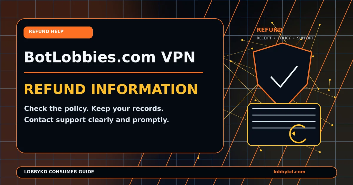 BotLobbies.com VPN Refund Information and Renewal Guide